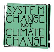 System Change not Climate Change!