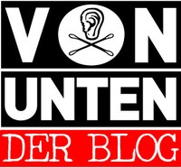 VON UNTEN - Der Blog