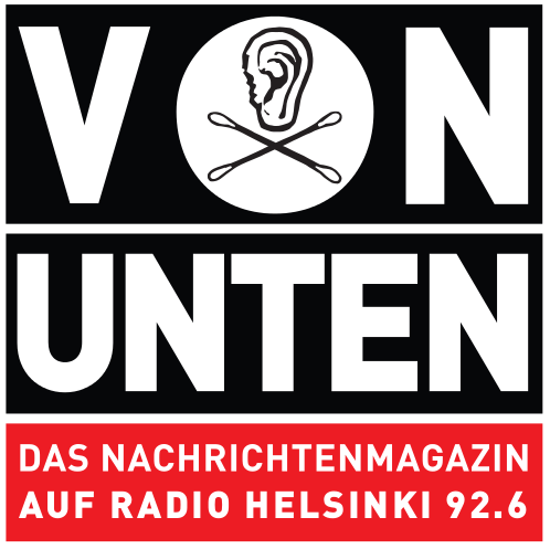 VON UNTEN - Das Nachrichtenmagazin auf Radio Helsinki