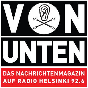 VON UNTEN - Das Nachrichtenmagazin auf Radio Helsinki