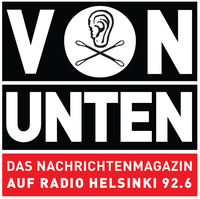 VON UNTEN - Das Nachrichtenmagazin auf Radio Helsinki